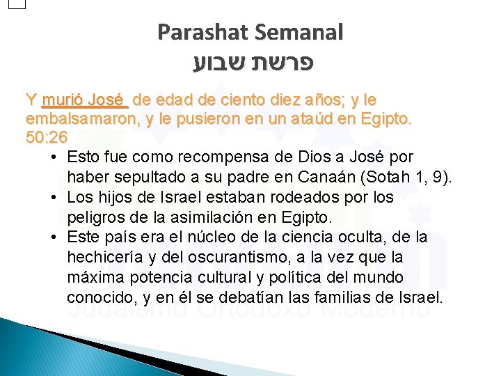 Parashat Semanal פרשת שבוע Y murió José de edad de ciento diez años; y