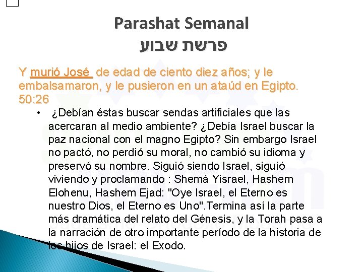 Parashat Semanal פרשת שבוע Y murió José de edad de ciento diez años; y