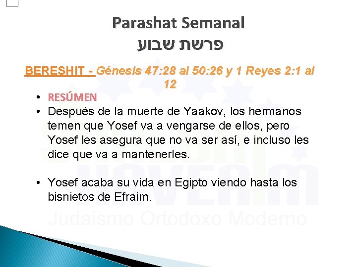 Parashat Semanal פרשת שבוע BERESHIT - Génesis 47: 28 al 50: 26 y 1