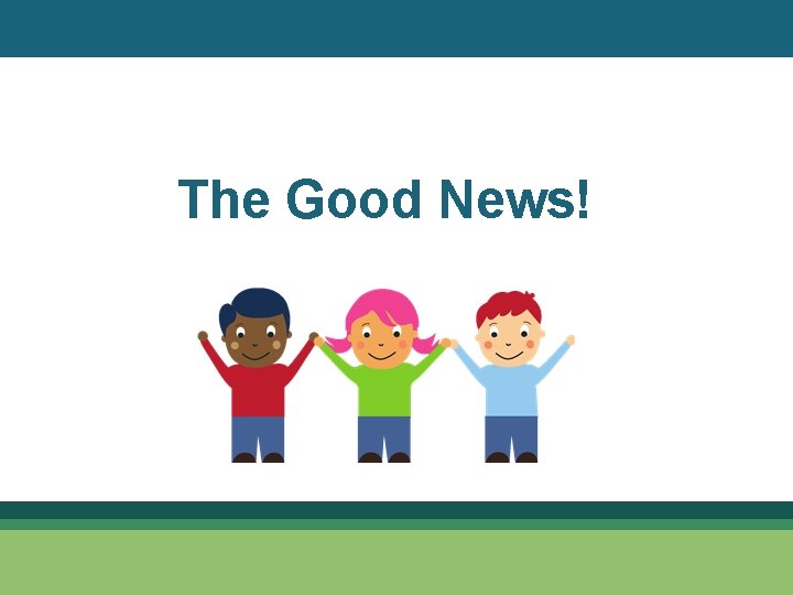 The Good News! © www. attendanceworks. org 5 