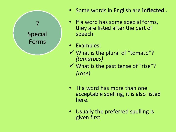  • Some words in English are inflected. 7 Special Forms • If a