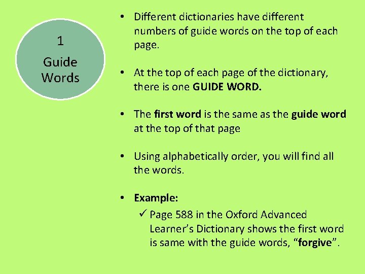 1 Guide Words • Different dictionaries have different numbers of guide words on the