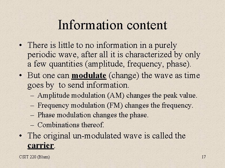 Information content • There is little to no information in a purely periodic wave,