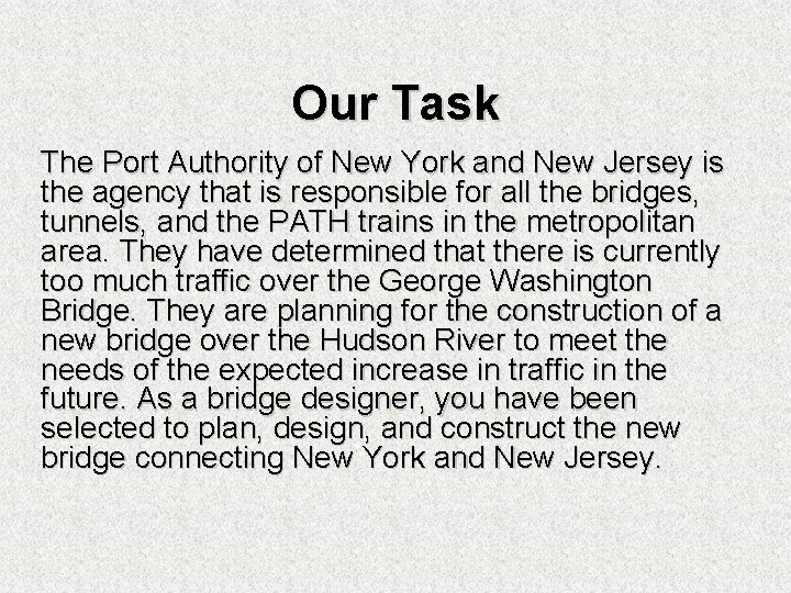 Our Task The Port Authority of New York and New Jersey is the agency