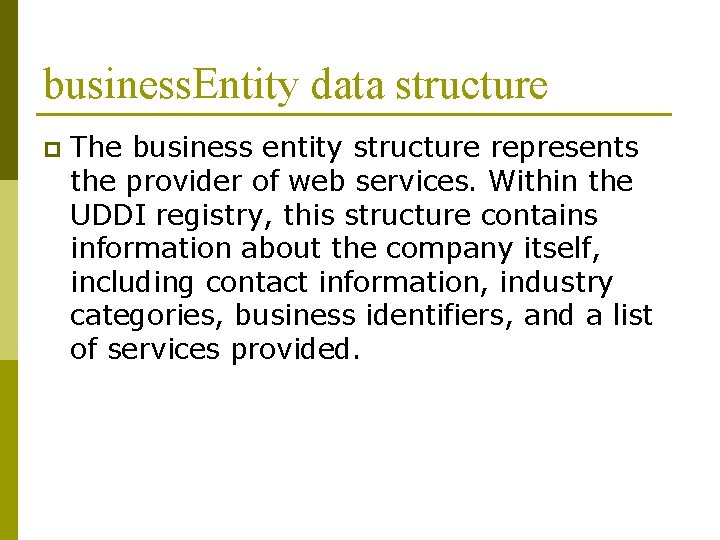 business. Entity data structure p The business entity structure represents the provider of web