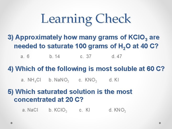 Learning Check 3) Approximately how many grams of KCl. O 3 are needed to