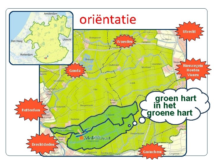 oriëntatie Utrecht Woerden Nieuwegein Houten Vianen Gouda Rotterdam groen hart in het groene hart