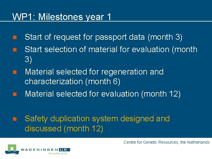 WP 1: Milestones year 1 n Start of request for passport data (month 3)