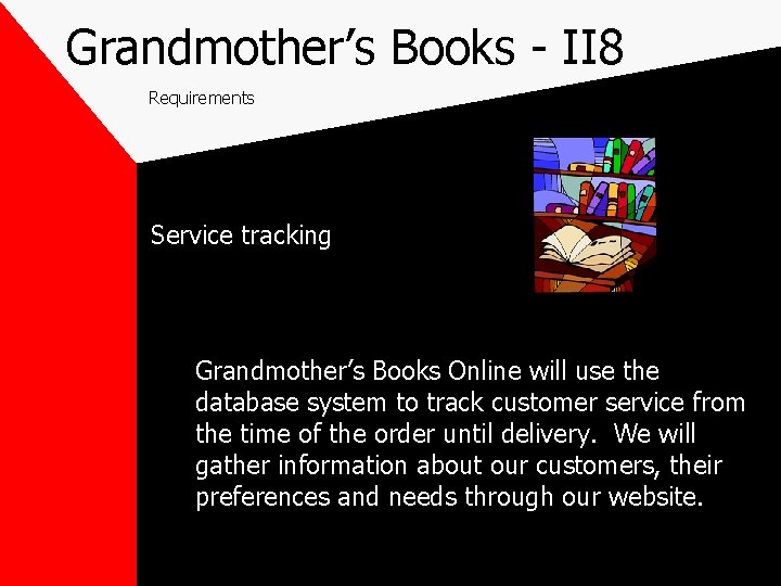 Grandmother’s Books - II 8 Requirements Service tracking Grandmother’s Books Online will use the