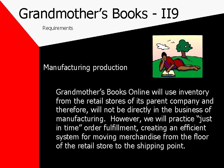 Grandmother’s Books - II 9 Requirements Manufacturing production Grandmother’s Books Online will use inventory