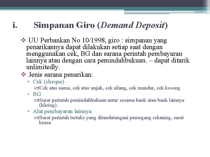 i. Simpanan Giro (Demand Deposit) v UU Perbankan No 10/1998, giro : simpanan yang