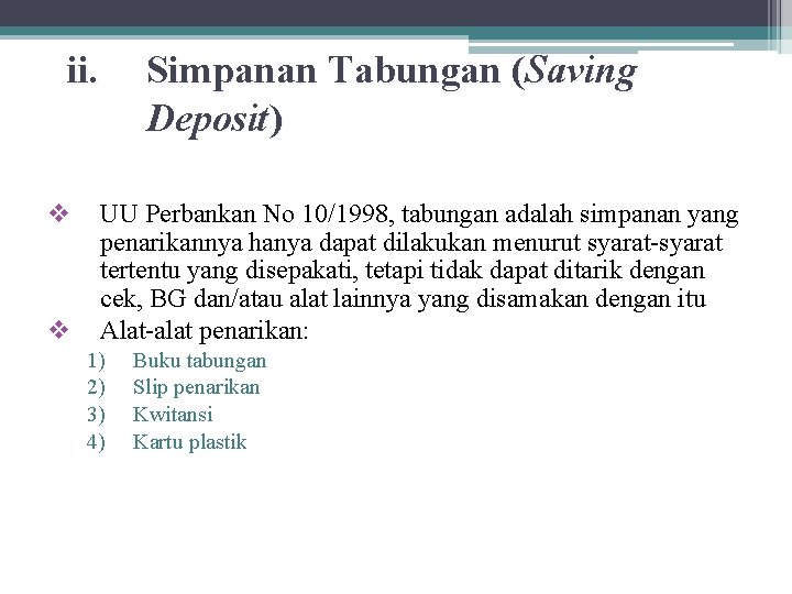 ii. v v Simpanan Tabungan (Saving Deposit) UU Perbankan No 10/1998, tabungan adalah simpanan