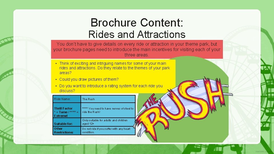 Brochure Content: Rides and Attractions You don’t have to give details on every ride