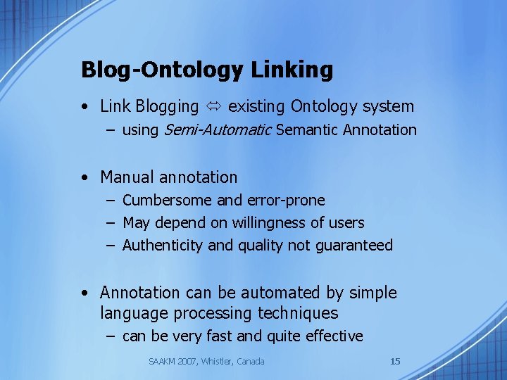 Blog-Ontology Linking • Link Blogging existing Ontology system – using Semi-Automatic Semantic Annotation •