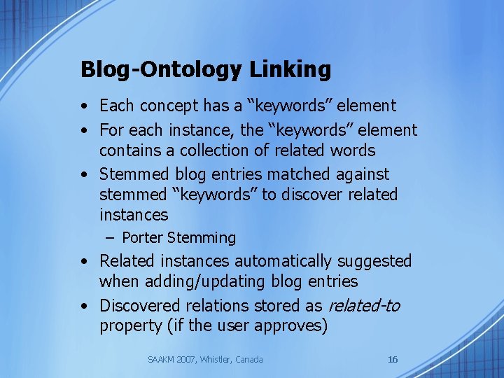 Blog-Ontology Linking • Each concept has a “keywords” element • For each instance, the