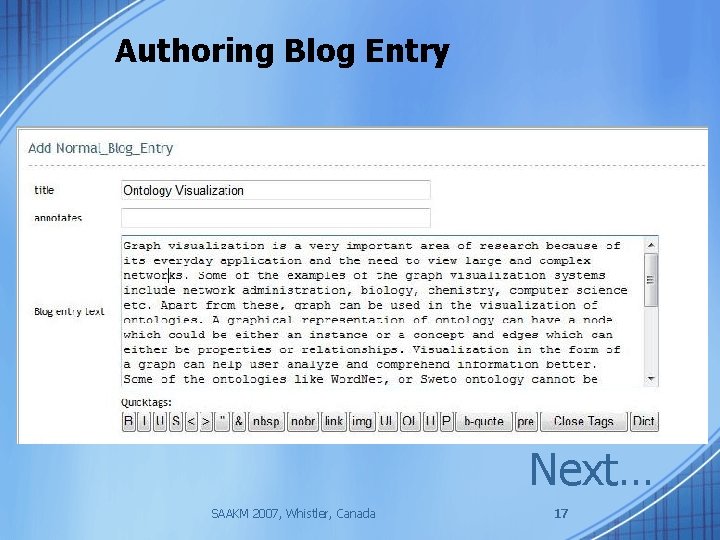 Authoring Blog Entry Next… SAAKM 2007, Whistler, Canada 17 