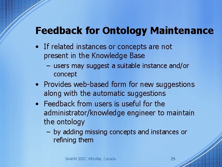 Feedback for Ontology Maintenance • If related instances or concepts are not present in