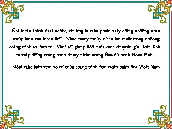 Ñeå kieán thieát ñaát nöôùc, chuùng ta caàn phaûi xaây döïng nhöõng nhaø maùy