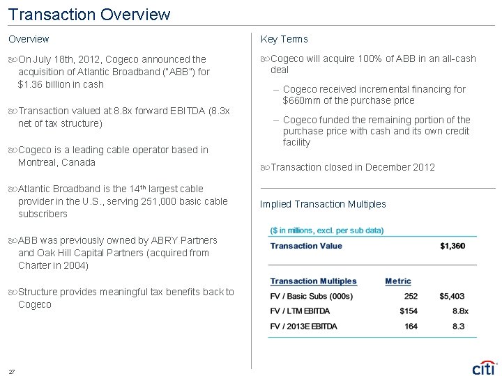 Transaction Overview Key Terms On July 18 th, 2012, Cogeco announced the acquisition of