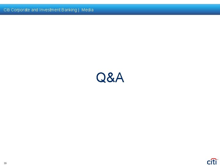 Citi Corporate and Investment Banking | Media Q&A 33 