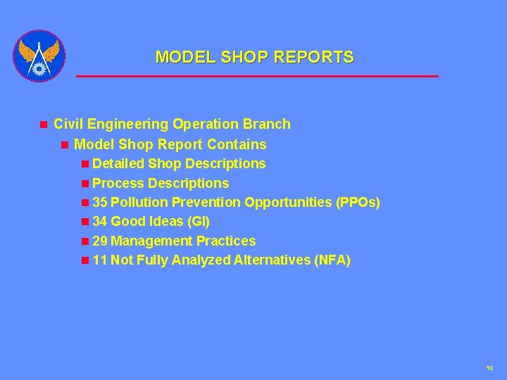 MODEL SHOP REPORTS n Civil Engineering Operation Branch n Model Shop Report Contains n