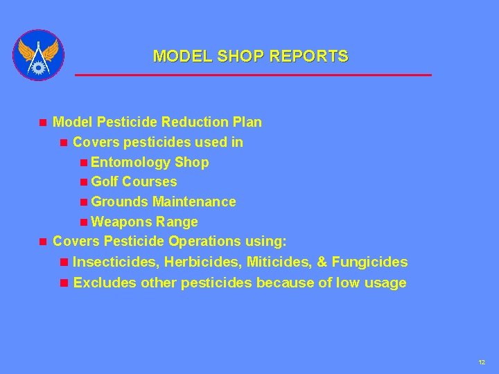 MODEL SHOP REPORTS n Model Pesticide Reduction Plan n Covers pesticides used in n