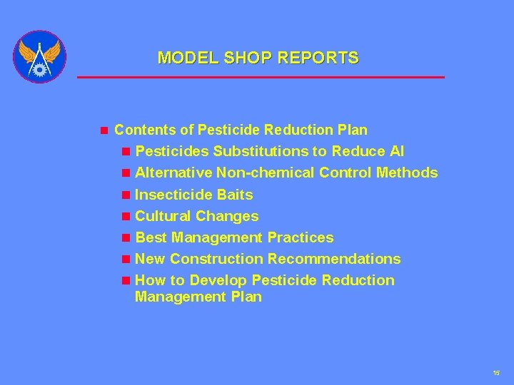 MODEL SHOP REPORTS n Contents of Pesticide Reduction Plan n Pesticides Substitutions to Reduce