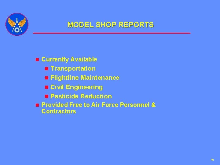 MODEL SHOP REPORTS n Currently Available n Transportation n Flightline Maintenance n Civil Engineering