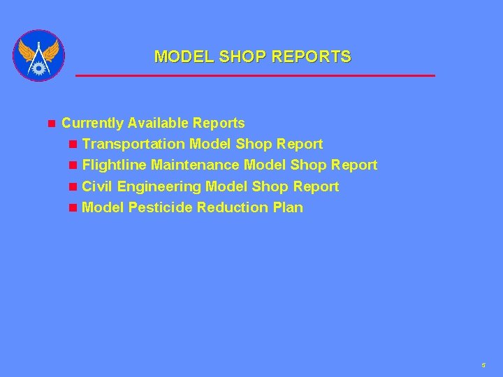 MODEL SHOP REPORTS n Currently Available Reports n Transportation Model Shop Report n Flightline