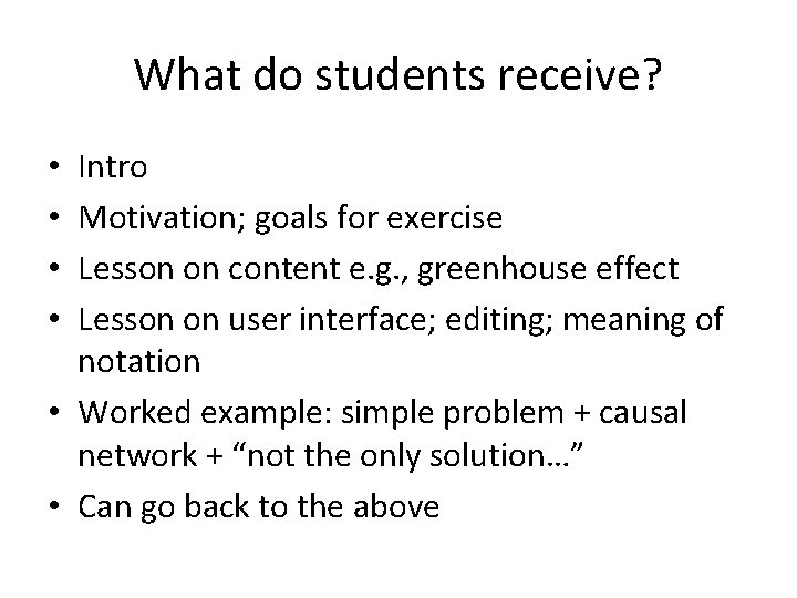 What do students receive? Intro Motivation; goals for exercise Lesson on content e. g.