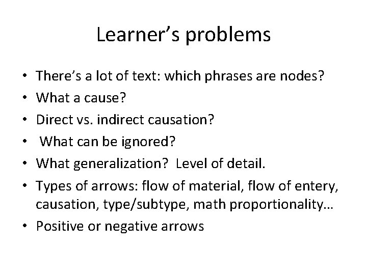 Learner’s problems There’s a lot of text: which phrases are nodes? What a cause?