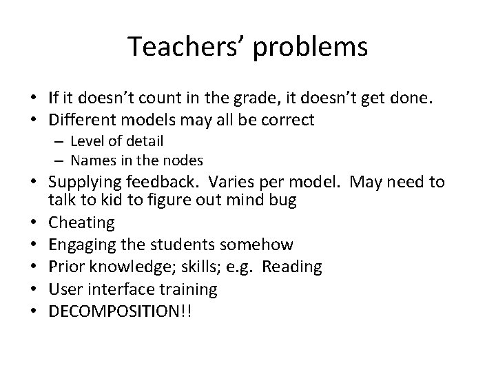 Teachers’ problems • If it doesn’t count in the grade, it doesn’t get done.