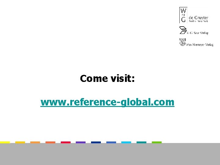 Come visit: www. reference-global. com 