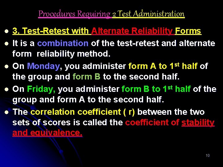 Procedures Requiring 2 Test Administration l l l 3. Test-Retest with Alternate Reliability Forms