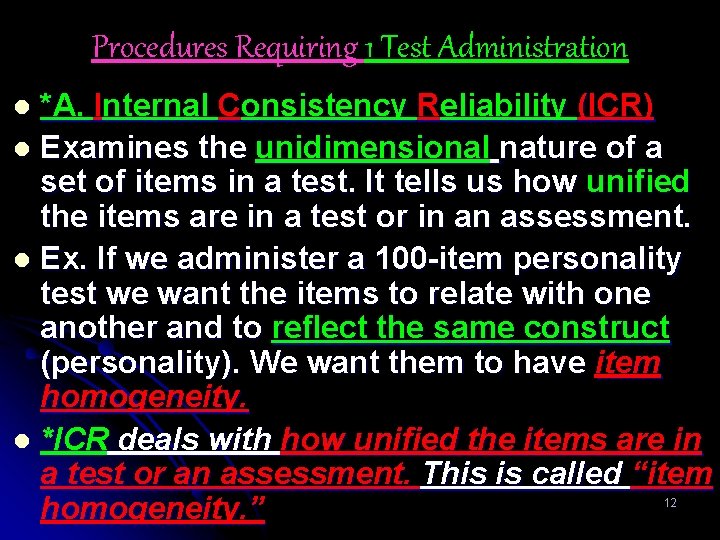 Procedures Requiring 1 Test Administration *A. Internal Consistency Reliability (ICR) l Examines the unidimensional
