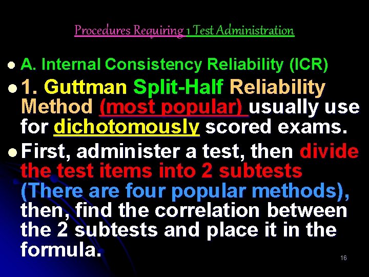 Procedures Requiring 1 Test Administration l A. Internal Consistency Reliability (ICR) l 1. Guttman