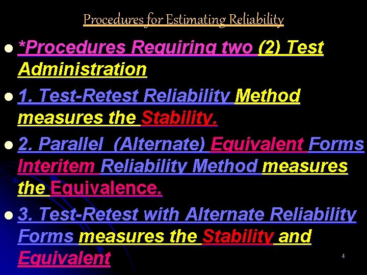 Procedures for Estimating Reliability l *Procedures Requiring two (2) Test Administration l 1. Test-Retest