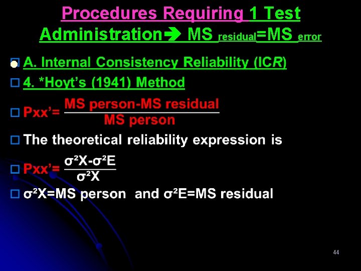Procedures Requiring 1 Test Administration MS residual=MS error l 44 