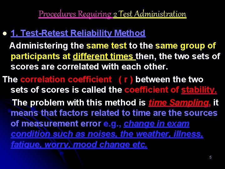 Procedures Requiring 2 Test Administration 1. Test-Retest Reliability Method Administering the same test to