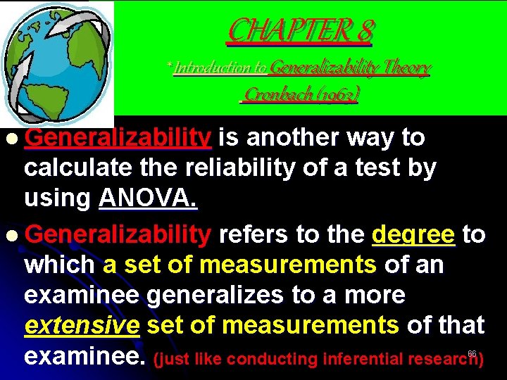 CHAPTER 8 *Introduction to Generalizability Theory Cronbach (1963) l Generalizability is another way to