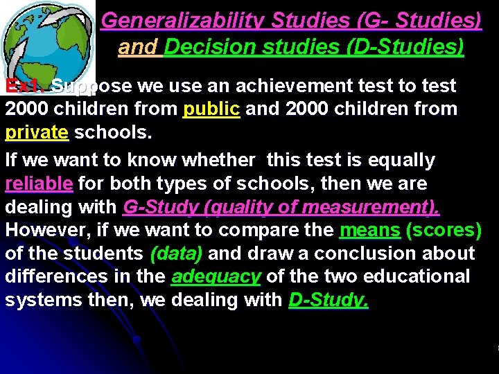 Generalizability Studies (G- Studies) and Decision studies (D-Studies) Ex 1. Suppose we use an