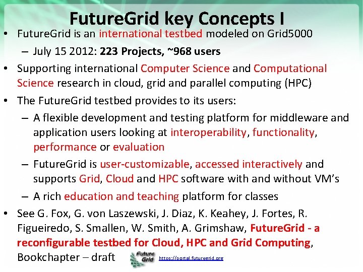 Future. Grid key Concepts I • Future. Grid is an international testbed modeled on