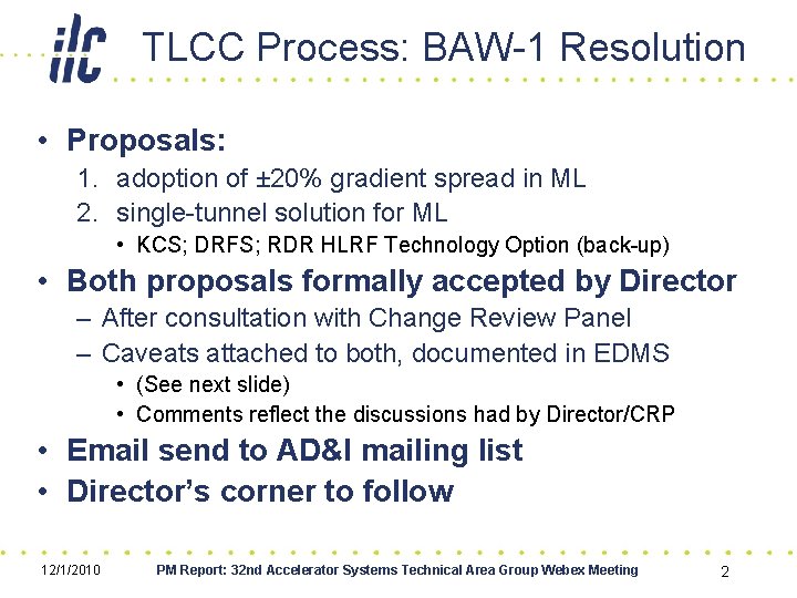 TLCC Process: BAW-1 Resolution • Proposals: 1. adoption of ± 20% gradient spread in