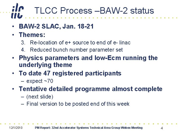 TLCC Process –BAW-2 status • BAW-2 SLAC, Jan. 18 -21 • Themes: 3. Re-location