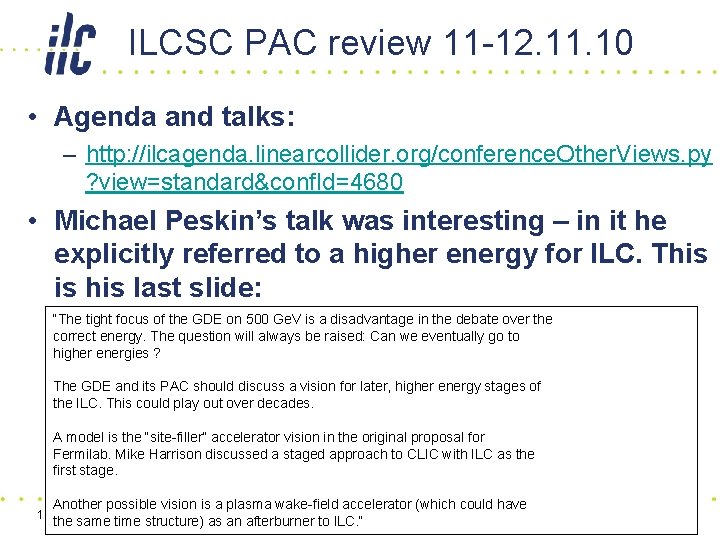 ILCSC PAC review 11 -12. 11. 10 • Agenda and talks: – http: //ilcagenda.