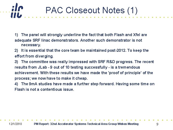 PAC Closeout Notes (1) 1) The panel will strongly underline the fact that both