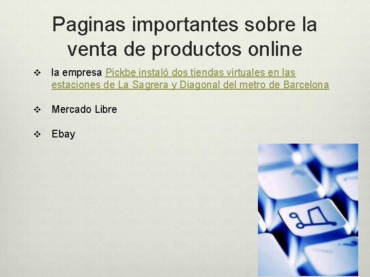 Paginas importantes sobre la venta de productos online v la empresa Pickbe instaló dos