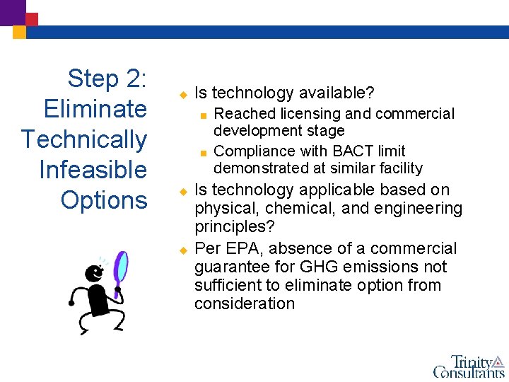 Step 2: Eliminate Technically Infeasible Options u Is technology available? < < u u