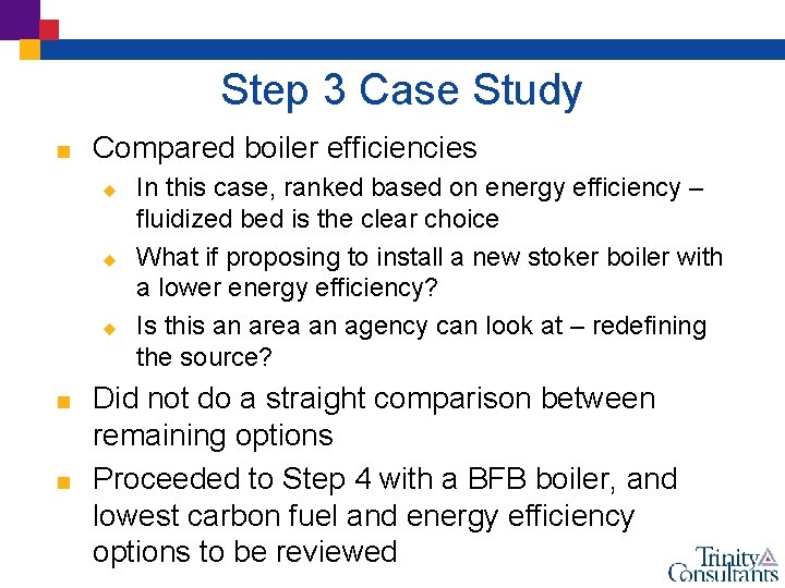 Step 3 Case Study < Compared boiler efficiencies u u u < < In
