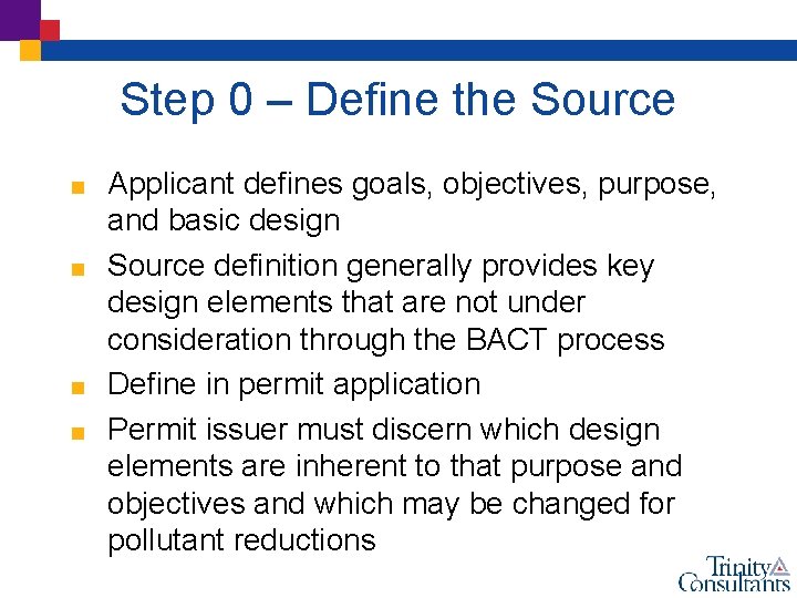 Step 0 – Define the Source < < Applicant defines goals, objectives, purpose, and